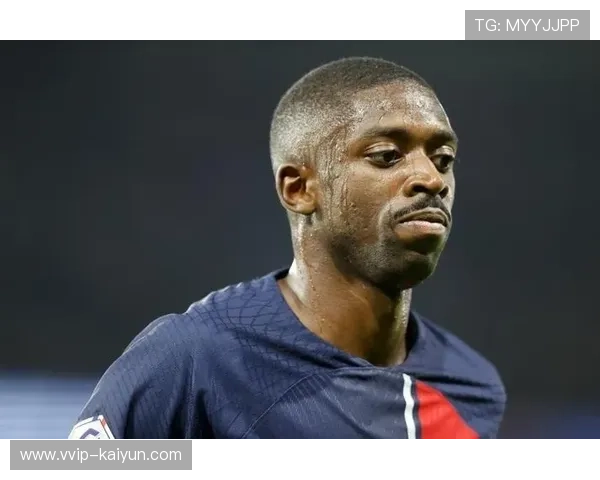 登贝莱关键赛事表现压倒同侪